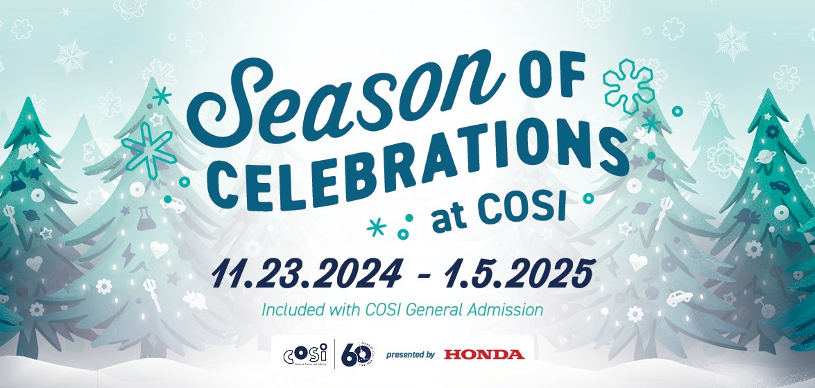 Season of Celebrations at COSI